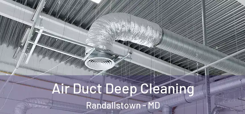  Air Duct Deep Cleaning Randallstown - MD