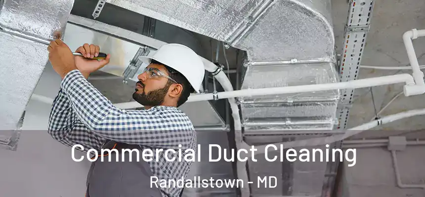 Commercial Duct Cleaning Randallstown - MD