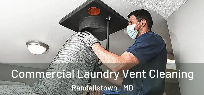  Commercial Laundry Vent Cleaning Randallstown - MD