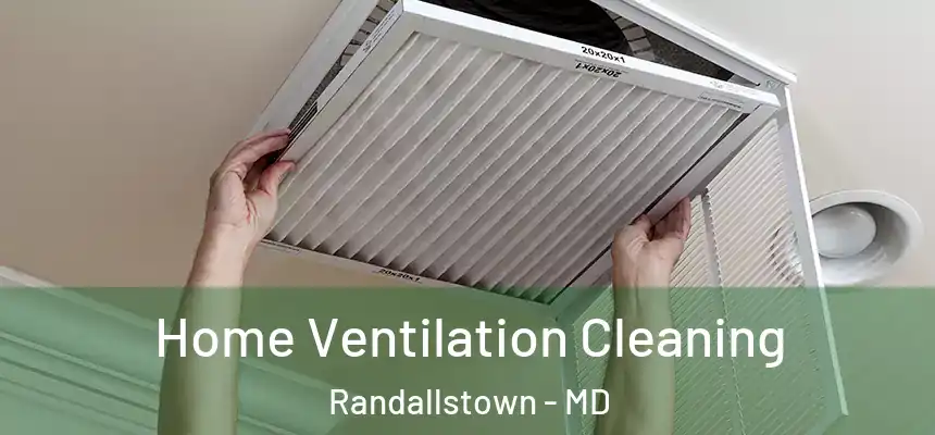  Home Ventilation Cleaning Randallstown - MD