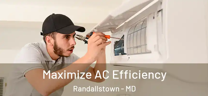  Maximize AC Efficiency Randallstown - MD