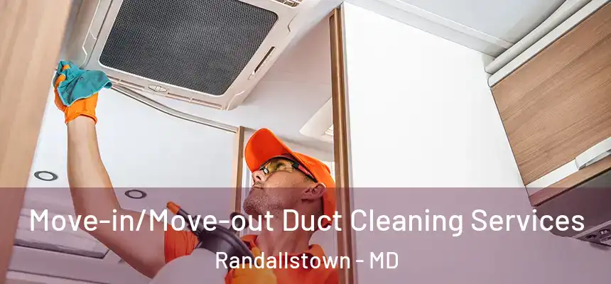 Move-in/Move-out Duct Cleaning Services Randallstown - MD