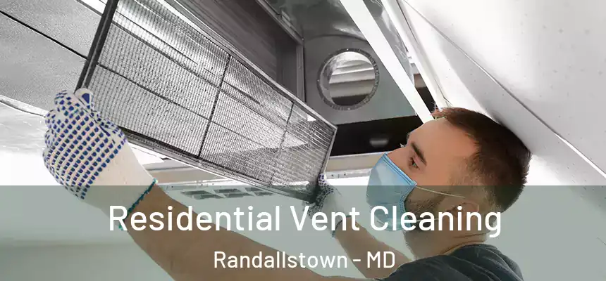  Residential Vent Cleaning Randallstown - MD