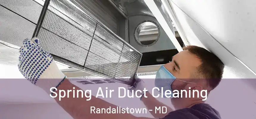  Spring Air Duct Cleaning Randallstown - MD